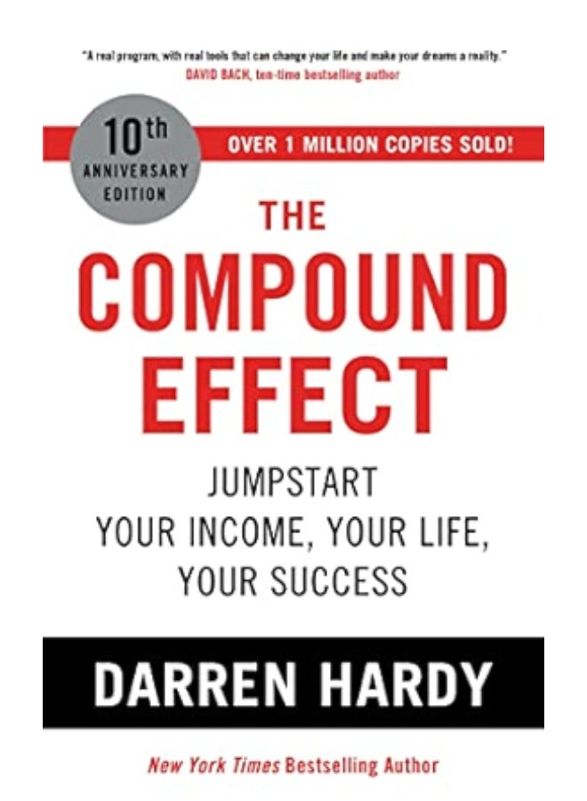 The Compound Effect: Jumpstart Your Income, Your Life, Your Success